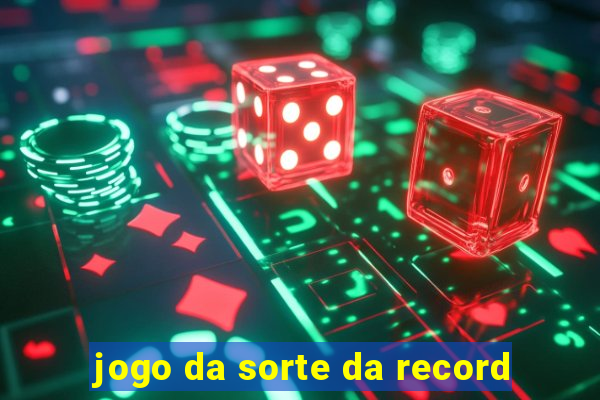 jogo da sorte da record